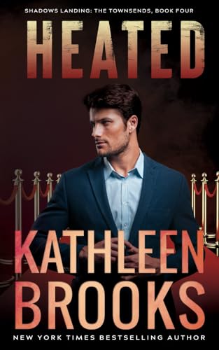 Heated: Shadows Landing: The Townsends #4 von Independently published