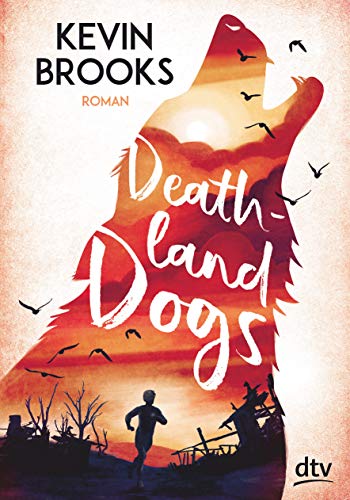 Deathland Dogs: Roman Deathland Dogs: Roman von dtv Verlagsgesellschaft
