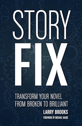 Story Fix: Transform Your Novel from Broken to Brilliant von Writer's Digest Books