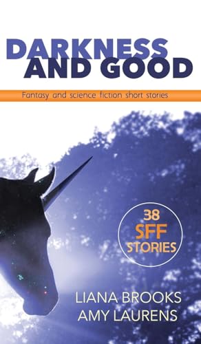 Darkness and Good: Fantasy and Science Fiction Short Stories von Inkprint Press