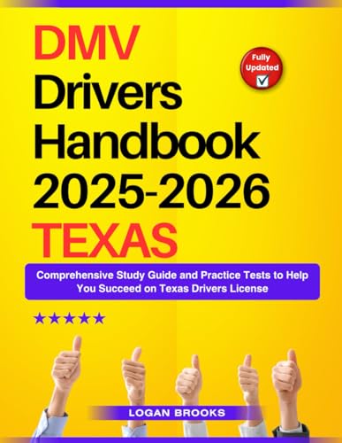 DMV Drivers Handbook 2025-2026 Texas: Comprehensive Study Guide and Practice Tests to Help You Succeed on Texas Drivers License von Independently published