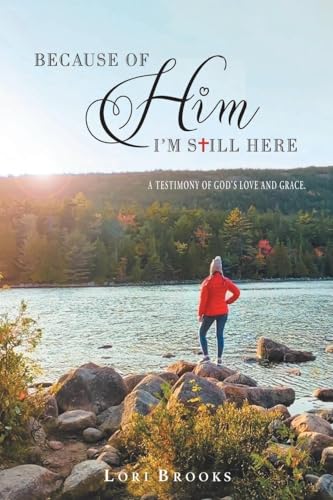 Because of Him I'm still here von Covenant Books