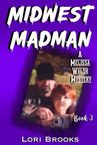 Midwest Madman: A Melissa Walsh Mystery Book 3: Melissa Walsh Mysteries von Independently published