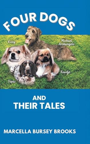 Four Dogs and Their Tales Four Dogs and Their Tales von BlueInk Media Solutions