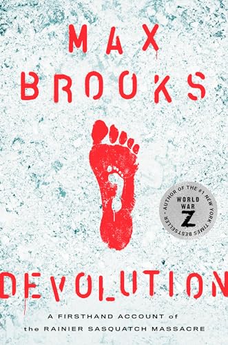 Devolution: A Firsthand Account of the Rainier Sasquatch Massacre Devolution: A Firsthand Account of the Rainier Sasquatch Massacre