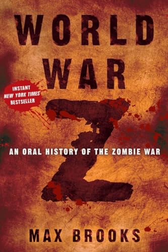 World War Z: An Oral History of the Zombie War World War Z: An Oral History of the Zombie War