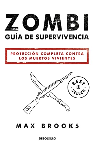 Zombi: Guía de supervivencia: Protección completa contra los muertos vivientes (Best Seller) von DEBOLSILLO