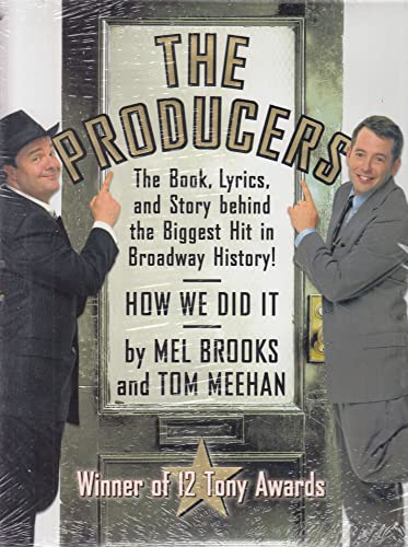 The Producers: The Book, Lyrics, and Story Behind the Biggest Hit in Broadw