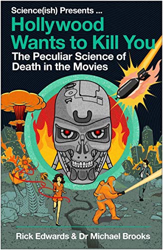 Hollywood Wants to Kill You: The Peculiar Science of Death in the Movies von Atlantic Books