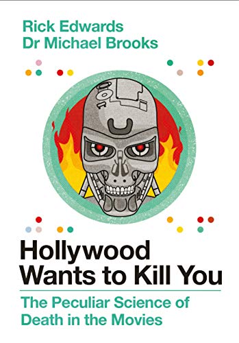 Hollywood Wants to Kill You: The Peculiar Science of Death in the Movies von Atlantic Books