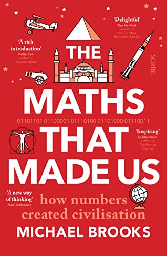 The Maths That Made Us: How Numbers Created Civilisation von Scribe UK