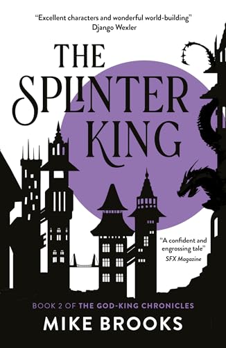 The Splinter King: The God-King Chronicles Book 2 (The God-King Chronicles, 2)