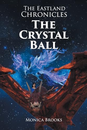 The Eastland Chronicles: The Crystal Ball von Page Publishing