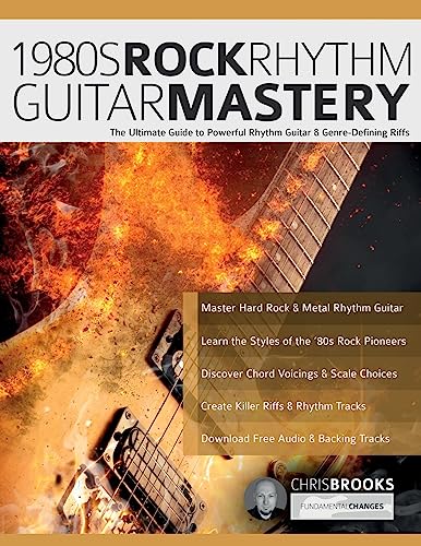 1980s Rock Rhythm Guitar Mastery: The Ultimate Guide to Powerful Rhythm Guitar & Genre-Defining Riffs (Learn How to Play Rock Guitar) von www.fundamental-changes.com