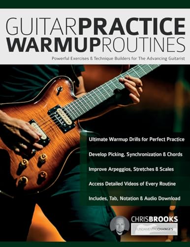 Guitar Practice Warmup Routines: Powerful Exercises & Technique Builders for The Advancing Guitarist (How to Practice Guitar) von www.fundamental-changes.com
