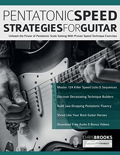 Pentatonic Speed Strategies for Guitar: Unleash the Power of Pentatonic Scale Soloing With Proven Speed Technique Exercises (Learn Rock Guitar Technique) von www.fundamental-changes.com