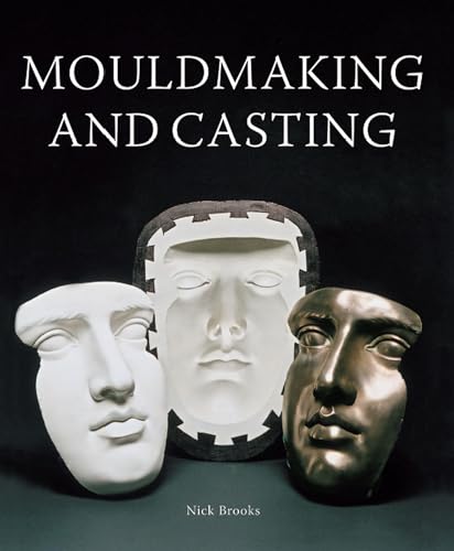Mouldmaking and Casting von The Crowood Press Ltd