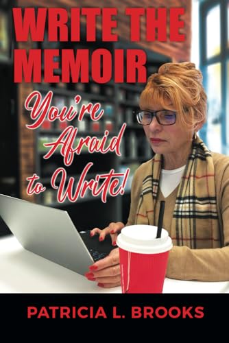 Write the Memoir You're Afraid to Write von Brooks Goldmann Publishing Company, LLC