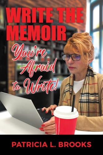 Write the Memoir You're Afraid to Write von Brooks Goldmann Publishing, LLC