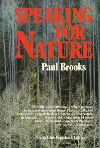 Speaking for Nature: How Literary Naturalists from Henry Thoreau to Rachel Carson Have Shaped America