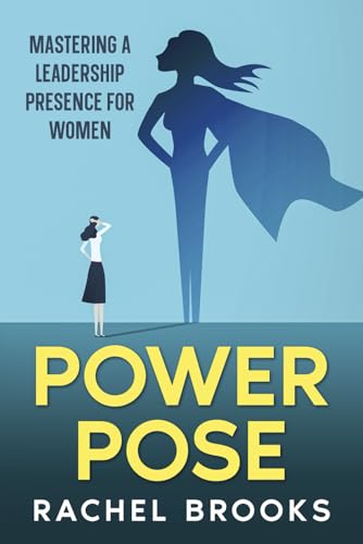 Power Pose: Mastering a Leadership Presence for Women von Independently published