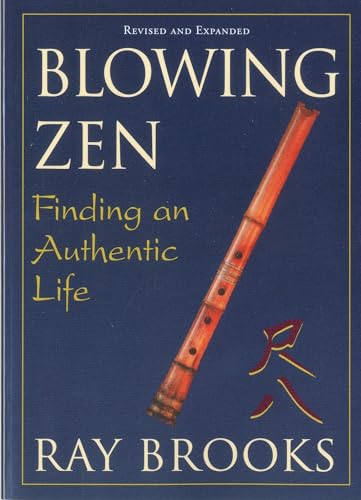 Blowing Zen: Finding an Authentic Life von Sentient Publications