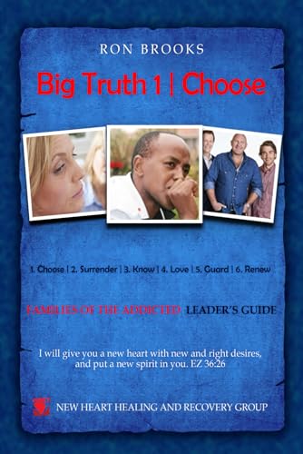 Big Truth 1 | Choose: FAMILIES OF THE ADDICTED LEADER'S GUIDE (Six Big Truth | FAMILIES OF THE ADDICTED LEADER'S GUIDE, Band 1) Big Truth 1 | Choose: FAMILIES OF THE ADDICTED LEADER'S GUIDE (Six Big Truth | FAMILIES OF THE ADDICTED LEADER'S GUIDE, Band 1) von Explendid LLC