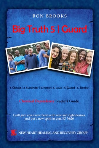 Big Truth 5 | Guard: Chemical Dependency Leader's Guide (Six Big Truth | Chemical Dependency Leader's Guide, Band 5) von Explendid LLC