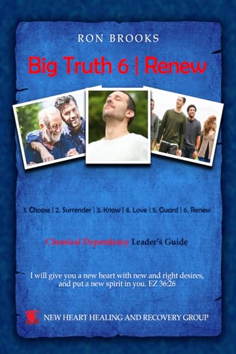 Big Truth 6 | Renew: Chemical Dependency Leader's Guide (Six Big Truth | Chemical Dependency Leader's Guide, Band 6) von Explendid LLC