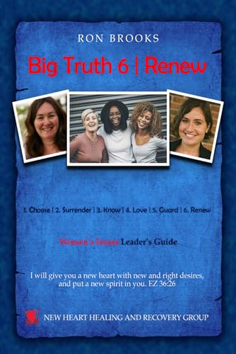Big Truth 6 | Renew: Women's Issues Leader's Guide (Six Big Truth | Women's Issues Leader's Guide, Band 6) von Explendid LLC