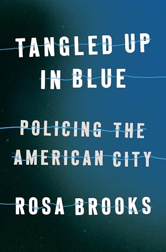 Tangled Up in Blue: Policing the American City von Penguin Press