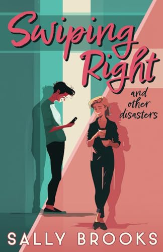 Swiping Right and Other Disasters (The Second Chance Chronicles, Band 1) Swiping Right and Other Disasters (The Second Chance Chronicles, Band 1) von Ackroyd Publishing