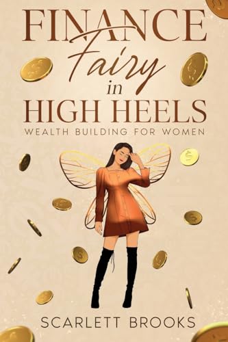 Finance Fairy in High Heels: Wealth Building for Women von eBookIt.com