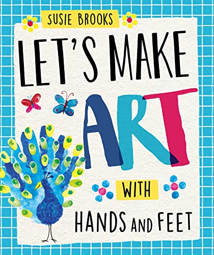 Let's Make Art: With Hands and Feet von Hachette Kids Hodder Wayland