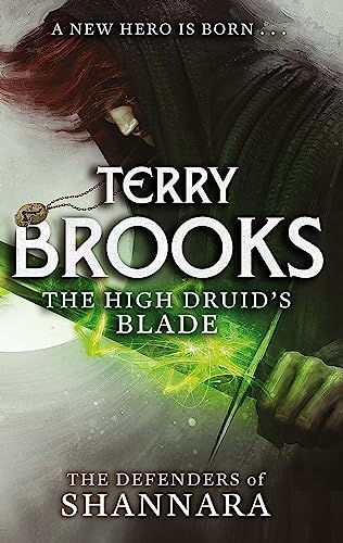 The High Druid's Blade: The Defenders of Shannara von Orbit