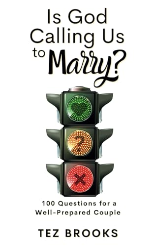 Is God Calling Us to Marry?: 100 Questions for a Well-Prepared Christian Couple von Independently published