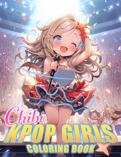 Chibi KPOP Girls Coloring Book: Explore the Adorable World of Miniature Singers with Cute Manga and Anime Illustrations, Featuring Charming Characters ... Designs for All Ages to Relax and Enjoy von Independently published