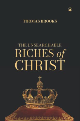 THE UNSEARCHABLE RICHES OF CHRIST von Independently Published