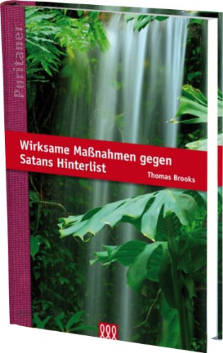 Wirksame Maßnahmen gegen Satans Hinterlist: Die Puritaner Band 10