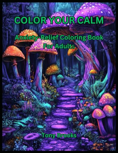 Color Your Calm: Anxiety-Relief Coloring Book For Adults von Independently published