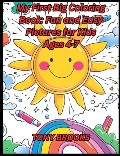 My First Big Coloring Book: Fun and Easy Pictures for Kids Ages 4-7 von Independently published