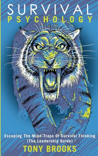 Survival Psychology: Escaping The Mind-Traps Of Survival Thinking (The Leadership Guide) von FCM Publishing