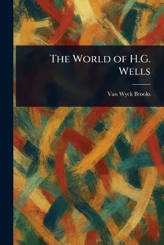 The World of H.G. Wells von Anson Street Press