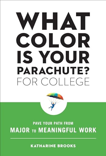 What Color Is Your Parachute? for College: Pave Your Path from Major to Meaningful Work von Ten Speed Press