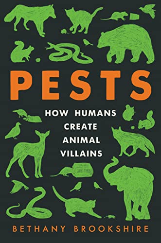 Pests: How Humans Create Animal Villains von Ecco