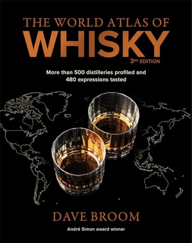 The World Atlas of Whisky 3rd edition: More than 500 distilleries profiled and 480 expressions tasted von Mitchell Beazley