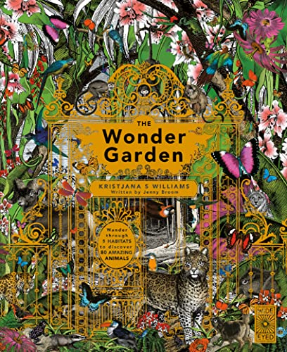 The Wonder Garden: Wander through the world's wildest habitats and discover more than 80 amazing animals (Wild Realms) von Wide Eyed Editions