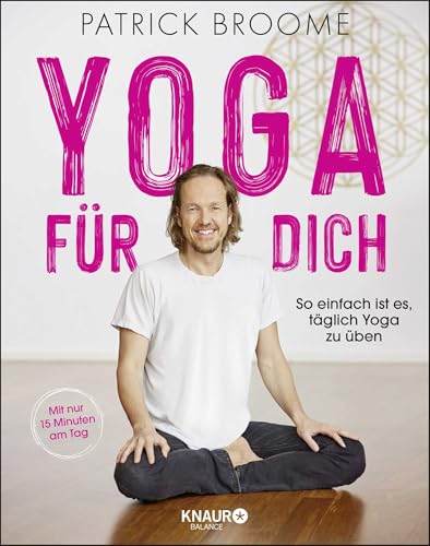 Yoga für dich: So einfach ist es, täglich Yoga zu üben von Knaur Balance