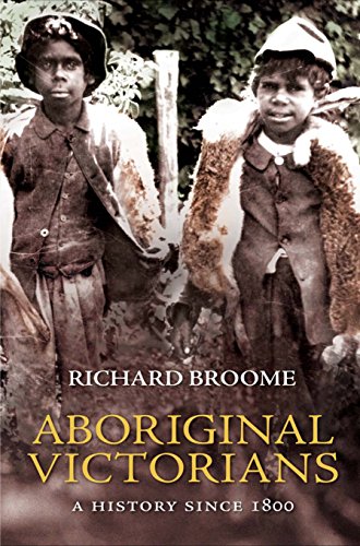 Aboriginal Victorians: A History Since 1800