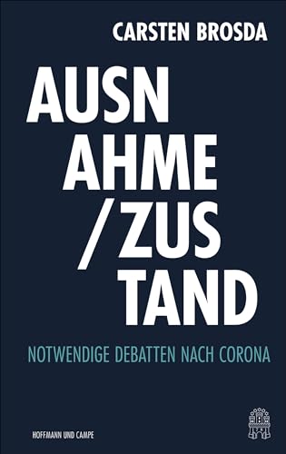 Ausnahme / Zustand: Notwendige Debatten nach Corona von Hoffmann und Campe Verlag